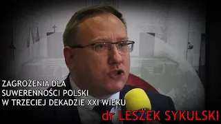 Zagrożenia dla suwerenności Polski w trzeciej dekadzie XXI wieku - dr Leszek Sykulski