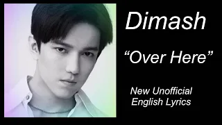 New unofficial English lyrics for “Over Here (Love is not Over Yet)” by Dimash