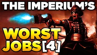 THE IMPERIUM'S WORST JOBS - Part 4 | WARHAMMER 40,000 Lore / History