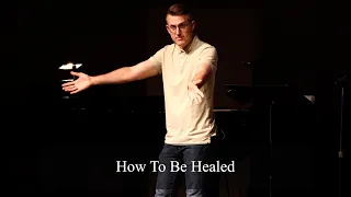 Countdown To Easter Part 4:  How To Be Healed