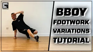 BBOY FOOTWORK VARIATIONS TUTORIAL - B-BOY FOUNDATIONS