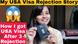 MY USA VISA REJECTION STORY | Got USA Visa After 3 Rejection