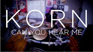 Korn - Can You Hear Me {Drum Cover}