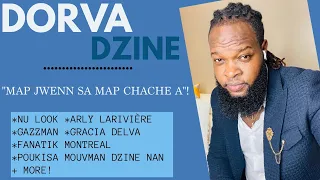 DORVA DZINE sou Dzine Arly Nu Look Gracia Delva Gazzman (MAP JWENN SA MAP CHACHE A video Interview)