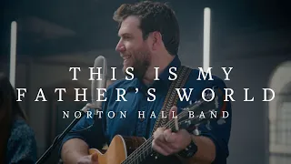 This Is My Father's World - Norton Hall Band