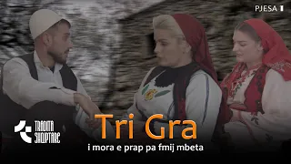 TREGIME POPULLORE - Tri gra i mora e prap pa fmij mbeta (Pjesa e parë)