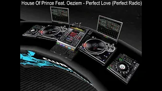 House Of Prince Feat. Oeziem - Perfect Love (Perfect Radio)