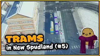 EFFICIENT TRAMWAYS in Cities Skylines [Spudland #5]