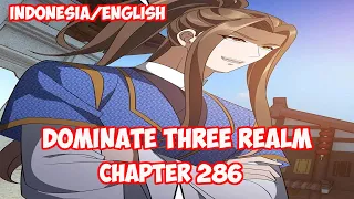 Dominate 3 Realm Chapter 286 - Tidak Bisa Menyakitiku [INDO/ENG]