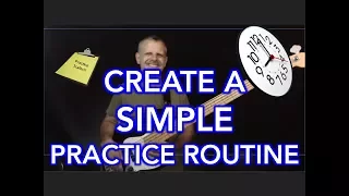 How To Create a Simple Practice Routine