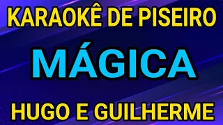 KARAOKÊ - MÁGICA - HUGO E GUILHERME