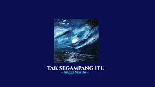 Tak segampang itu - Anggi marito (speed up + reverb)