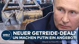 PUTINS KRIEG: Neuer Getreide-Deal mit Ukraine - Bringt ein UN-Angebot Moskau zum Umdenken?