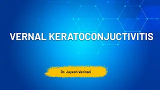 Vernal Keratoconjuctivitis -Dr  Jayesh Vazirani