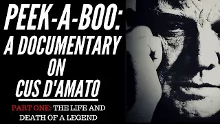 PEEK-A-BOO: A documentary on Cus D'amato (PART ONE)