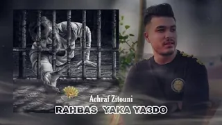 Achraf Zitouni (Rahbas yaka ya3do) official Audio