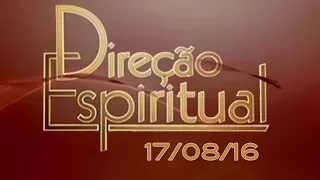 Direção Espiritual de 17/08/16 - Pe. Fábio de Melo