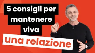 5 consigli per tenere viva una relazione | Filippo Ongaro