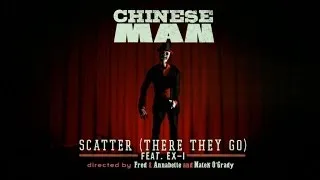 Chinese Man  Ft. EX-I - Scatter (There They Go) OFFICIAL VIDEO