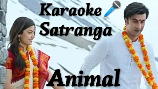 Satranga ( Karaoke🎤 ) Song With Lyrics |  Arijit Singh | Animal