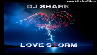 Love Storm - Dj Shark Kizomba