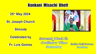 Mass in Konkani - 25th  May 2024 - Fr. Luis Gomes - St. Joseph Church, Shiroda