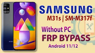 Samsung M31s (SM-M317f) FRP Bypass Without PC 2022 | M31/M31s Google Account Unlock Android 11