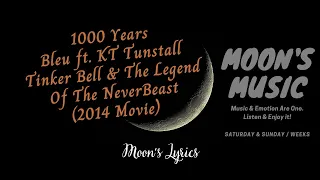 ♪ 1000 Years - Bleu ft. KT Tunstall ♪ | Tinker Bell & The Legend Of The NeverBeast | Lyrics + Kara