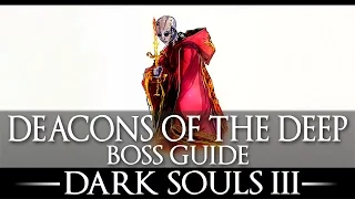 Deacons of the Deep / Boss Guide / Dark Souls 3 / Simple Strategy /Walkthrough