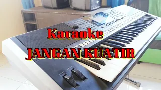 Karaoke JANGAN KUATIR || Jhon thanamal || musik keyboard