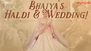 BHAIYA'S BIG INDIAN WEDDING || Haldi Ceremony and Wedding Vlog  || Hansika Motwani || Silly Monks