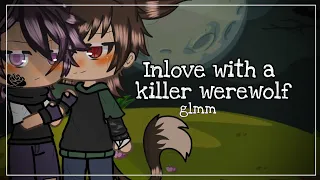 Inlove with a killer werewolf | Bl | Gay Glmm | 200+ subs special🎉 | AliMeow