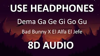 Bad Bunny X El Alfa El Jefe - Dema Ga Ge Gi Go Gu ( 8D Audio ) 🎧