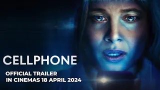 CELLPHONE (Official Trailer) - In Cinemas 18 April 2024