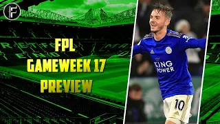 FPL GAMEWEEK 17 PREVIEW | GW17 TEAM SELECTION | Fantasy Premier League Tips