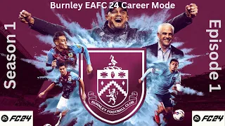 Burnley EAFC 24 Career Mode (Season 1, Episode 1)