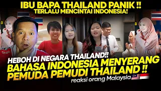 IBU BAPA THAILAND PANIK !! BAHASA INDONESIA TELAH MULA MENYERANG PEMUDA PEMUDI THAILAND !