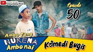 Komedi Bugis | Episode 50 | Ambo tang Nurena Ambo nai | viral