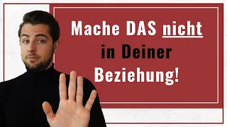 Was ALLE in Beziehungen falsch machen. (Das sagt dir keiner)