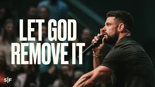 Why God Removes Things From Your Life | Steven Furtick