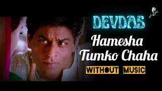 Hamesha Tumko Chaha l Devdas ll A Cappella / Without Music Video song ll Pure Vocals