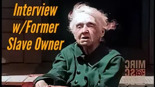 Former Slave Owner Interview in 1929 [Colorized]