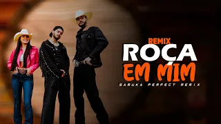 ROÇA EM MIM - Zé Felipe, Ana Castela e Luan Pereira LP | SERTANEJO REMIX | By. Samuka Perfect