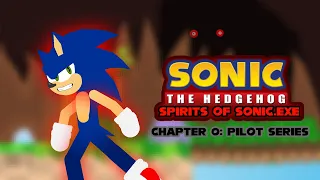 Sonic The Hedgehog: spirits of exe movie Chapter 0: Pilots