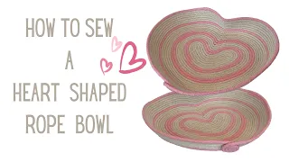 HOW TO SEW HEART SHAPED ROPE BOWL