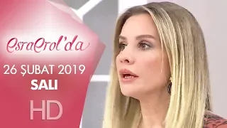 Esra Erol'da 26 Şubat 2019 | Salı