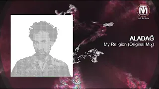 ALADAĞ - My Religion (Original Mix) [Diynamic Music]