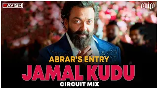 Jamal Kudu - Abrar's Entry | Circuit Mix | Animal | Bobby Deol | DJ Ravish & DJ Chico