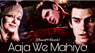 Aaja We Mahiya (Slowed+Reverb] | The Amazing Spider-Man Imran Khan | Ashish status