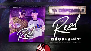 Se Real - (Audio Oficial) - Oscar Cortez Ft. T3R Elemento